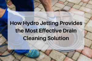How Hydro Jetting Provides the Most Effective Drain Cleaning Solution