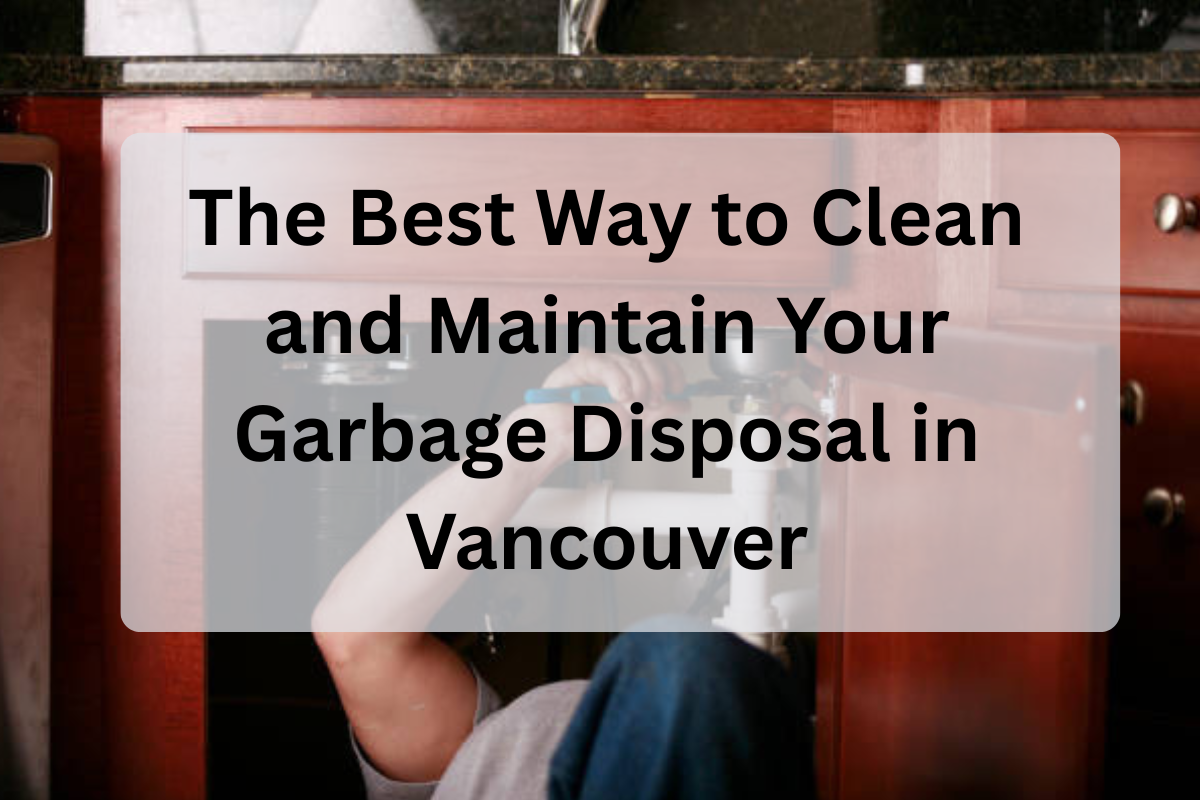 Garbage Disposal in vancouver